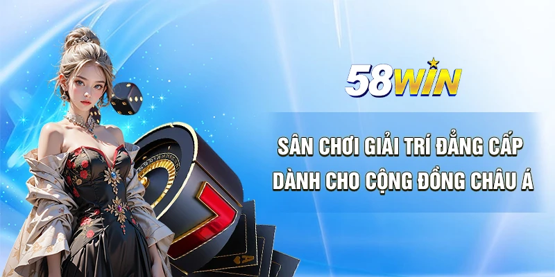 58WIN 🎖️ Sân Chơi Bắn Cá Nổ Hũ | Đẳng Cấp Châu Á 2025 42 58WIN Sân Chơi Bắn Cá Nổ Hũ - Đẳng Cấp Châu Á 2025